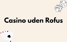 Det Bedste Casino Bonus Uden ROFUS i 2026 Det Bedste Casino Bonus Uden ROFUS i 2026