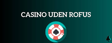 Det Bedste Casino Bonus Uden ROFUS i 2026 Det Bedste Casino Bonus Uden ROFUS i 2026